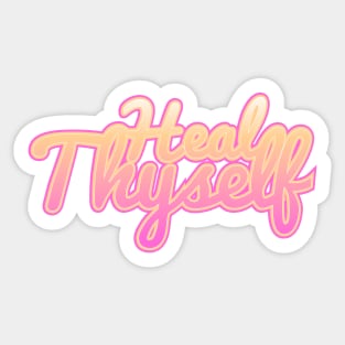 Heal Thyself Sticker